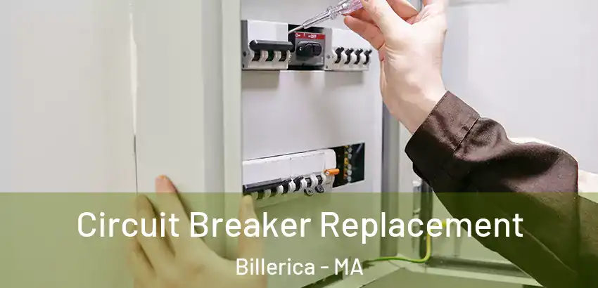  Circuit Breaker Replacement Billerica - MA
