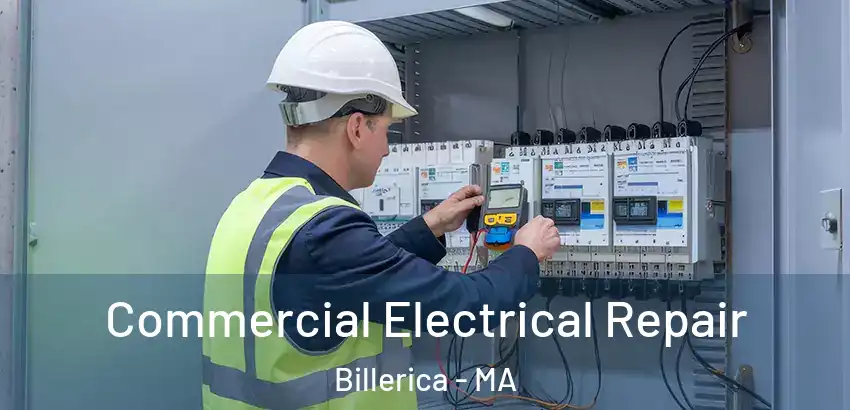 Commercial Electrical Repair Billerica - MA