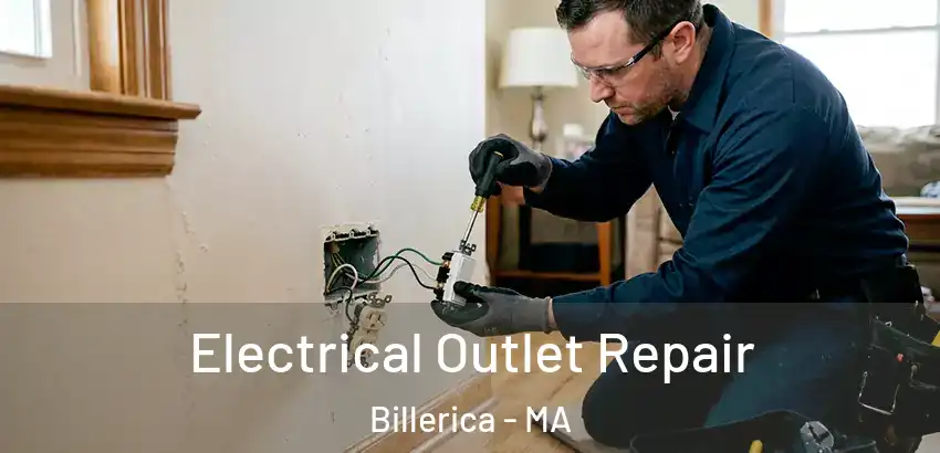Electrical Outlet Repair Billerica - MA