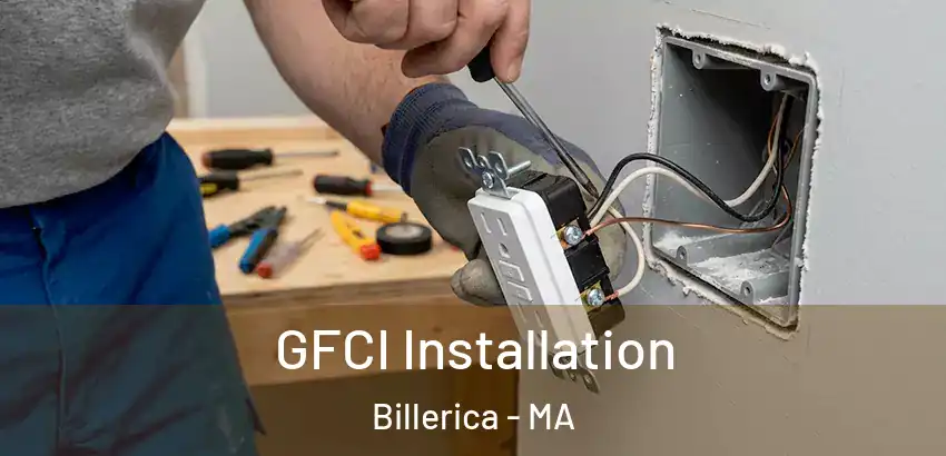  GFCI Installation Billerica - MA
