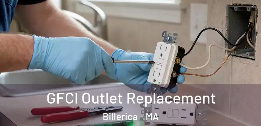  GFCI Outlet Replacement Billerica - MA