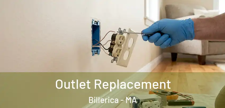  Outlet Replacement Billerica - MA