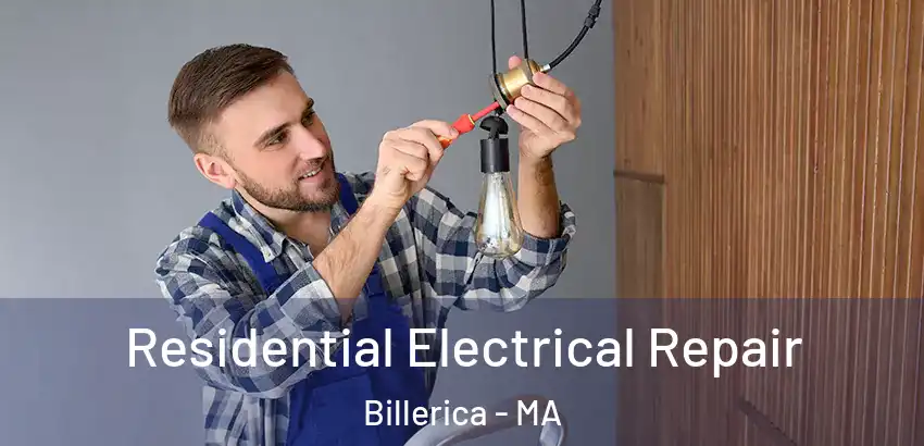 Residential Electrical Repair Billerica - MA